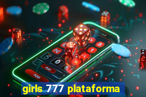 girls 777 plataforma